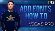 Sony Vegas Pro 13: How To Add Fonts To Sony Vegas Pro - Tutorial #43