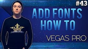 Sony Vegas Pro 13: How To Add Fonts To Sony Vegas Pro - Tutorial #43