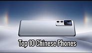 Top 10 Best Chinese Phones of 2023