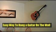 Easy Way To Hang a Guitar On The Wall-Decorative Purposes
