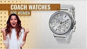 Top 10 Coach Watches For Women 2019 | Hot Fashion Trends