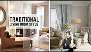 TRADITIONAL LIVING ROOM STYLE TIPS | CLASSIC AND ELEGANT | 8 TIPS