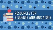 Resources for Students and Educators