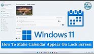 ✅ How To Make Calendar Appear On Lock Screen in Windows 11