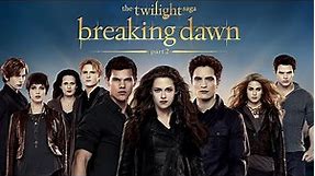 The Twilight Saga: Breaking Dawn – Part 2 (2012) Movie || Kristen Stewart || Review and Facts