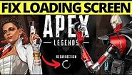 How To Fix Infinite Loading Screen on Apex Legends