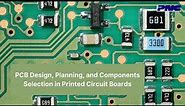 PCB Design, Planning, and Components Selection in Printed Circuit Boards