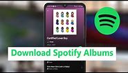 CLB | How To Download Albums On Spotify