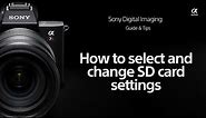 Sony | How To's | How to select and change SD card record settings for Sony Alpha cameras
