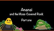 English KS1: Anansi and the Moss-Covered Rock - Part 1