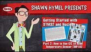 Getting Started With STM32 and Nucleo Part 2: How to Use I2C to Read Temperature Sensor TMP102