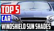 Top 5 Best Car Windshield Sun Shades [Top 5 Picks]