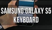 Samsung Galaxy S5 Default Keyboard Tips and Tricks
