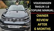 Owner Review - Volkswagen Taigun 1.0 Topline Manual Review after 6 Months தமிழ் - Senthil Solo