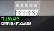 Tell Me Why - Computer Password - How to get?