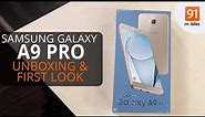 Samsung Galaxy A9 Pro: First Look | Unboxing | Hands on | Price