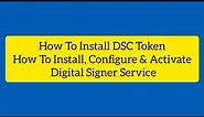 How to Install Digital Signer Service | DSC registration