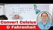 Convert Celsius & Fahrenheit Temperature Scales in Chemistry & Physics - [1-1-4]