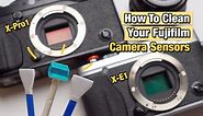How To Clean Fujifilm Sensors - Tools, Methods & Tips!