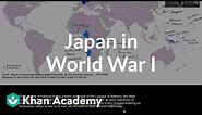 Japan in World War I | The 20th century | World history | Khan Academy