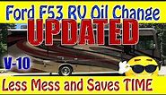 Ford F53 V10 RV Oil Change - UPDATED - QUICKER and Less MESS