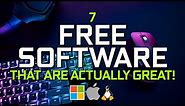 7 Free Software That Are Actually Great! (NOT SPONSORED!) 2024