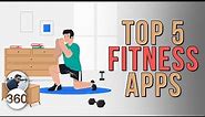 Top 5 Fitness Apps to Help You Stay in Shape