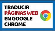 Cómo Traducir Páginas Web en Google Chrome