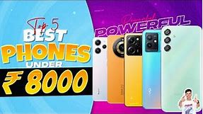 Top 5 Best Smartphone Under 8000 in March 2024 | Best Entry-Level Phone Under 8000 in INDIA 2024