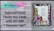 Textured Floral Thank You Cards - Let's Make 4 Cards- Stampin' Up!