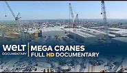 STEEL GIANTS: Mega Cranes | Full Documentary