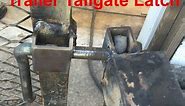 Fabrication of a trailer tailgate latch system
