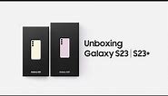 Galaxy S23 l S23+: Official Unboxing | Samsung