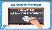 Las Funciones Cognitivas 🧠 ¿Qué son las Funciones Cognitivas?