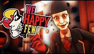 HAVE YOU TAKEN YOUR JOY? | We Happy Few - Part 1