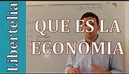 Qué es la economía | Conceptos Económicos | Economia | Libertelia.org