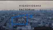 HIGASHIOSAKA FACTORies_promotion movie