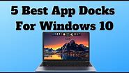 5 Best App Docks For Windows 10