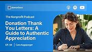 Donation Thank You Letters: A Guide to Authentic Appreciation - Podcast Ep 94