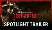 Dead by Daylight | Leatherface™ | Spotlight Trailer