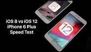 iOS 8 vs iOS 12 Speed Test on the iPhone 6 Plus