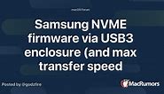 Samsung NVME firmware via USB3 enclosure (and max transfer speed issues)