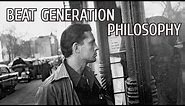 The Philosophy of the Beat Generation.