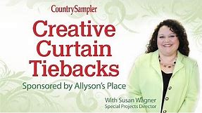 8 Creative Curtain Tieback Ideas | A Country Sampler DIY Video