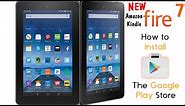 NEW Amazon Kindle Fire 7 Tablet - How to Get Google Play Store (Beginner Walkthrough)