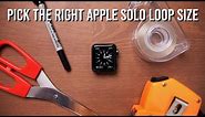 Apple Watch Solo Loop Measuring Guide | How to Choose The Right Size