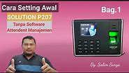 Fingerprint Solution P207 - Pengaturan Awal Tanpa Software Attendance Management - Setting Awal