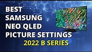 Best TV Picture Settings - Samsung QN85B, QN90B, QN95B 2022 TV Calibration