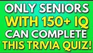 Are You A SENIOR and Is Your Mind Still SHARP? - Find Out NOW With This Quiz!