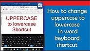 How to change uppercase to lowercase in word keyboard shortcut